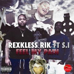Rexkless Rik ft. S.I Feel My Pain prod.NOON