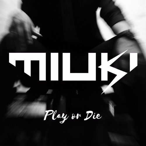 MIUKI - Play or Die SET