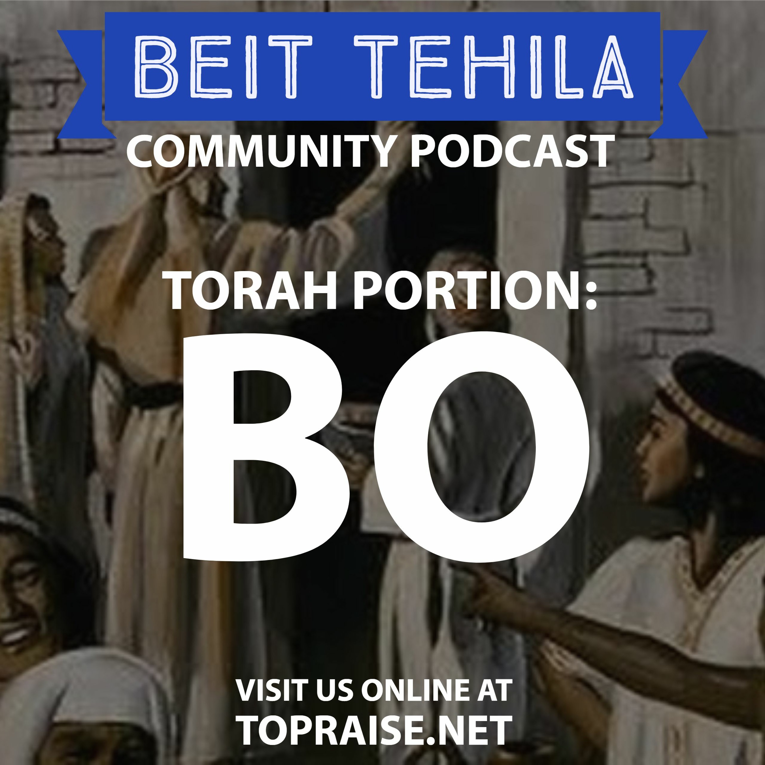 Ep. 76 - Torah Portion: Bo - Pastor Nick Plummer and Ryan Cabrera episode artwork