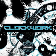 Alex Harris -Clockwork EP Mini Mix By DJ Bailey Preston (19/01/19)