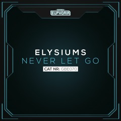 GBE070. Elysiums - Never Let Go [OUT NOW]