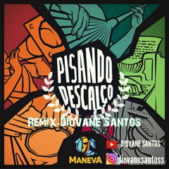 Maneva - Pisando Descalço (Diovane Santos Remix)