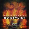 French Montana No Stylist Ft Drake Reiico Festival Bootleg Free Download Mp3