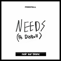 FreeFall - Needs (feat. Diskull)
