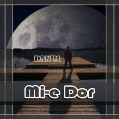 Dan M - Mi-e Dor (Radio Edit)