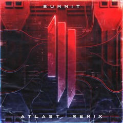 Skrillex (feat. Ellie Goulding) - Summit (ATLAST Remix)