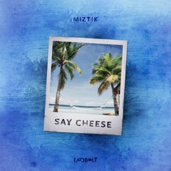 Miztik - Say Cheese