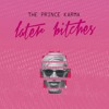 The Prince Karma - Later Bitches Filipe Guerra Booty Remix The Prince Karma - Later Bitches Filipe Guerra Booty Remix