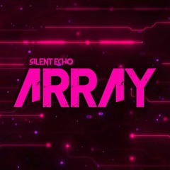 Silent Echo - Array (Radio Edit)