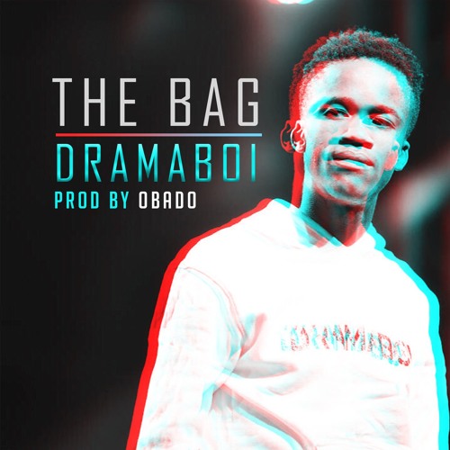 Dramaboi- THE BAG (Produced By OBADO)