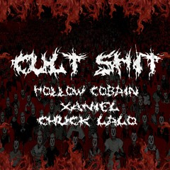 Cult Shit HC x Chuck Lalo (Stargang) x Xaniel