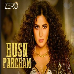 ZERO: Husn Parcham Full Audio Song | Shah Rukh Khan, Katrina Kaif, Anushka Sharma | Ajay-Atul