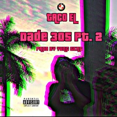 Dade 305 Pt. 2 [Prod. Yung Skrt] 2K19
