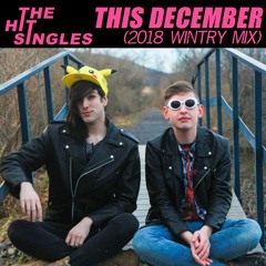 This December (2018 Wintry Mix) - The Hit Singles