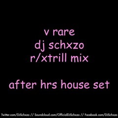 r/xtrill after hrs house set