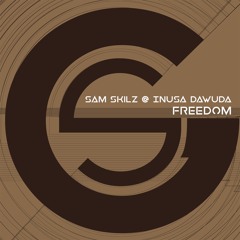 Sam Skilz & Inusa Dawuda - Freedom (SC Edit)