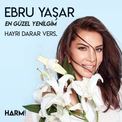 Ebru YAŞAR - En Güzel Yenilgim - Hayri DARAR vers.