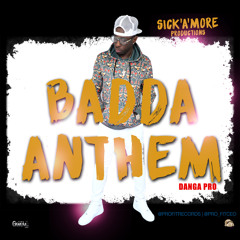 DANGA PRO - BADDA ANTHEM (Sick-A-More Elite/ Pro Fit Productions)