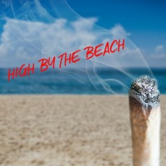 High By The  Beach ⁉️
