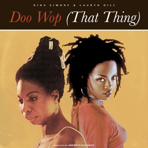 Stream Nina Simone & Lauryn Hill - Doo Wop (That Thing) (Prod 