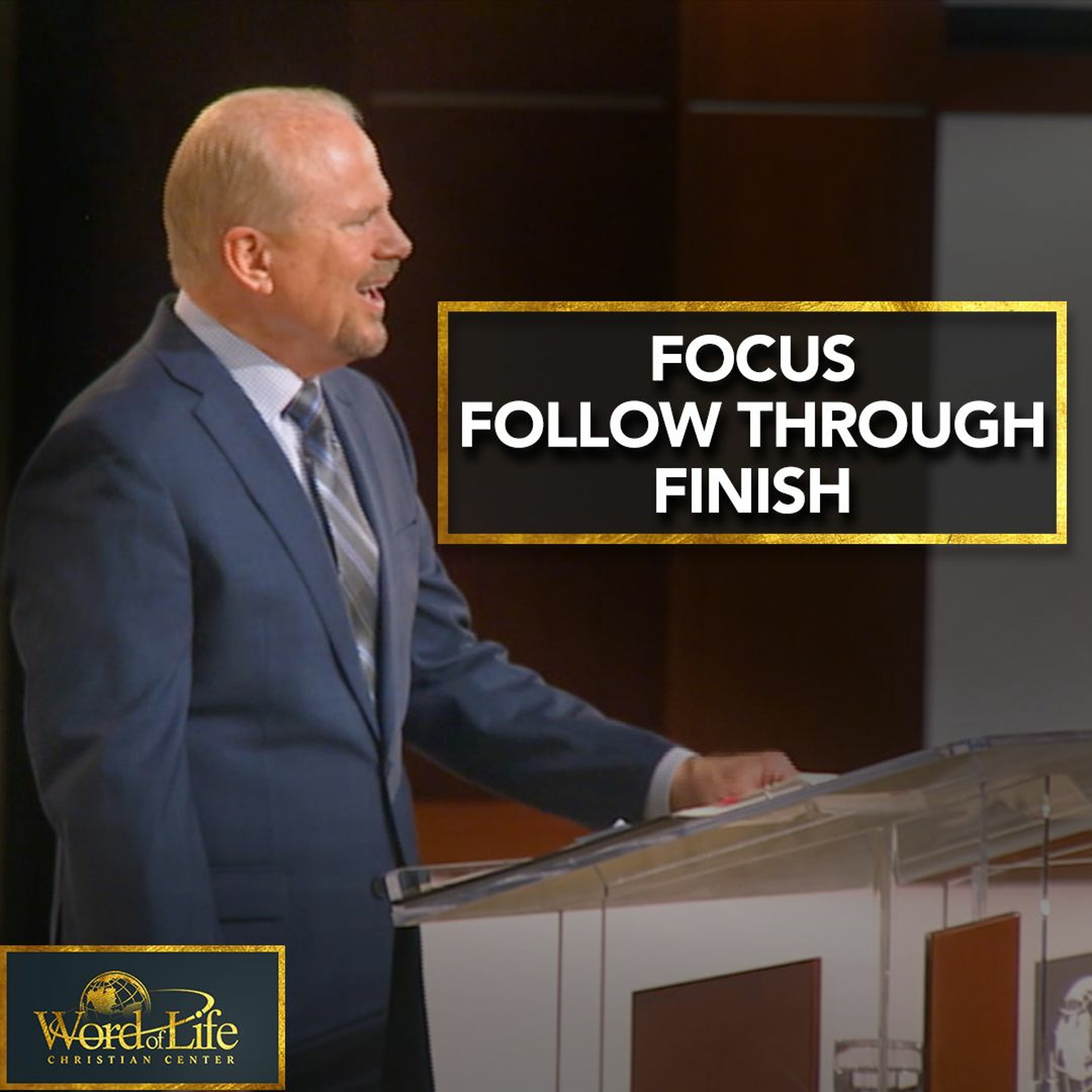 Focus, Follow Through, Finish | Pastor David Shearin