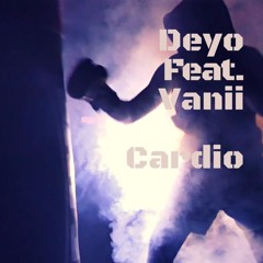 Deyo feat. Vanii - Cardio