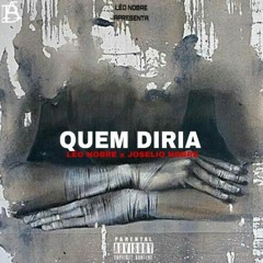 Léo Nobre - Quem Diria (Feat. Joselio Nobre)