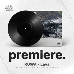 PREMIERE: ROWA - Lava (Robert Babicz Remix) [Traum Schallplatten]