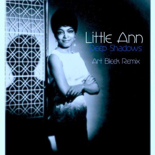 Little Ann - Deep Shadows (Art Bleek Remix)