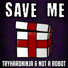 FNAF PUPPET SONG 2- "Save Me" by TryHardNinja & Not A Robot feat. adrisaurus
