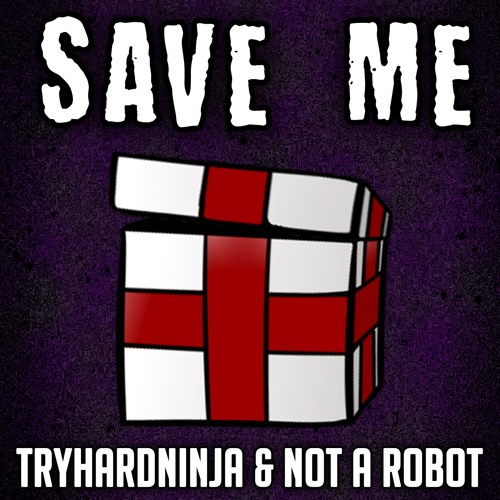 Stream Fnaf Puppet Song 2 Save Me By Tryhardninja Not A Robot Feat Adrisaurus By Tryhardninja Listen Online For Free On Soundcloud