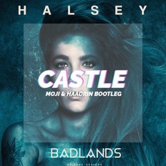 Castle - Halsey (Moji & Haadrin Bootleg)