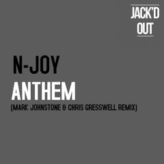 N-JOY - Anthem (Chris Gresswell & Mark Johnstone Remix)