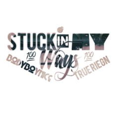 Body Boy True Reign X Body Boy Nice - Stuck In My Ways