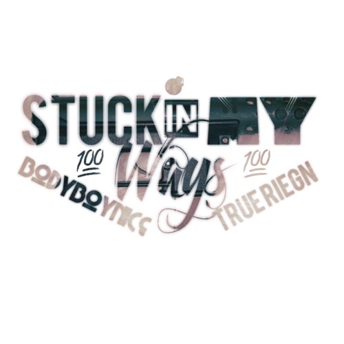 Body Boy True Reign X Body Boy Nice - Stuck In My Ways