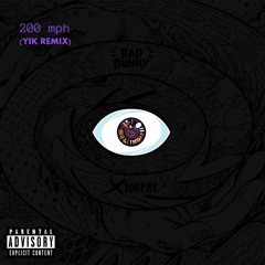 Bad Bunny ft Diplo - 200mph (YIK remix)