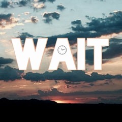 Wait (Prod. Gum$)