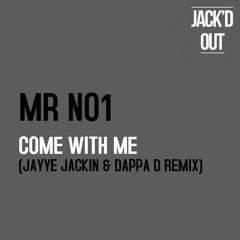 Mr No1 - Come With Me (Jayye Jackin & Dappa D Remix)