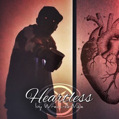 Heartless By Wrecc-A-Nize