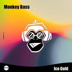 Monkey Bass - Ice Gold  Original Mix) Free Download