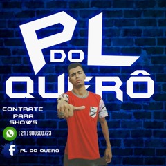 == EU VOU PRO BAILE DO QUERÔ VS VEM FILHA DA PUTA (( DJ PL DO QUERÔ ))
