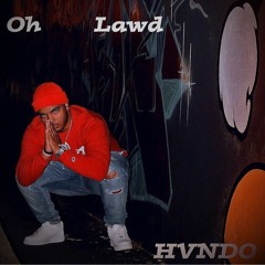 Oh Lawd- Lil Hundo