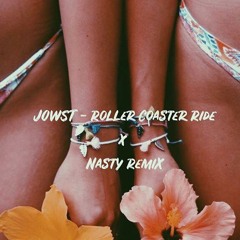 JOWST - Roller Coaster Ride (With Manel Navarro and Maria Celin) (Nasty Remix)