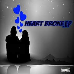 HEART BROKE-Broken Ace Ft. Blacc Ghost