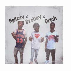 Bglizz x Dreboy x Drich - Loaded Freestyle