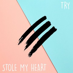 Stole My Heart / Try EP