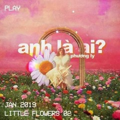 ANH LÀ AI (PHƯƠNG LY FT JUSTA TEE)