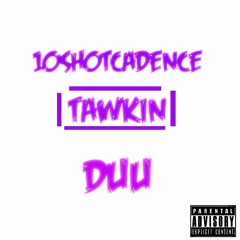 Tawkin Ft. DUU (Prod.DJTray)