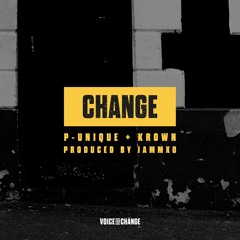 'Change' -  P-UniQue & Krown (Produced By IAMMXO)