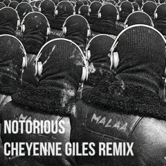 Malaa - Notorious (Cheyenne Giles Remix)